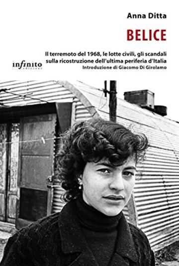 Belice: Il terremoto del 1968, le lotte civili, gli scandali sulla ricostruzione dell’ultima periferia d’Italia (iSaggi)